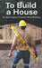 To Build A House: My surprisingly epic saga in custom home building by Shalone Cason