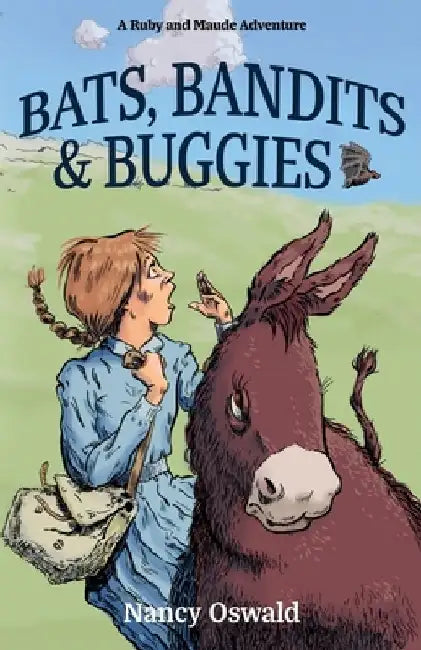 Bats, Bandits & Buggies: Ruby and Maude Adventure Book 4 by Nancy Oswald