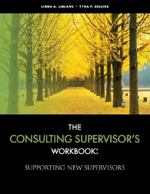 The Consulting Supervisor's Workbook by Linda LeBlanc