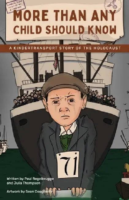 More Than Any Child Should Know: A Kindertransport Story of the Holocaust by Paul V. Regelbrugge