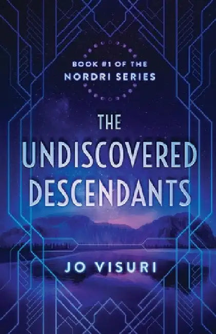 The Undiscovered Descendants: Book #1 in the Nordri Series by Jo Visuri