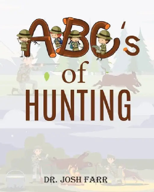 ABC's of Hunting by Josh Farr