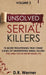 Unsolved Serial Killers: 10 More Frightening True Crime Cases of Unidentified Serial Killers (The Ones You've Never Heard of) Volume 2 by D. R. Werner