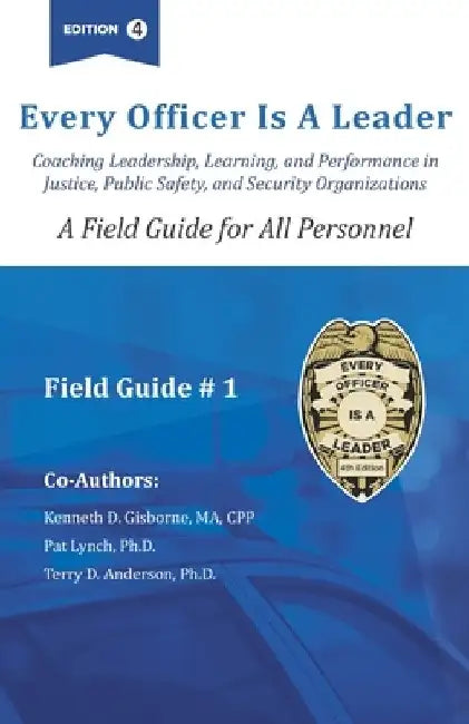 Every officer is a Leader: A Field Guide for All Personnel by Ma Cpp Gisborne