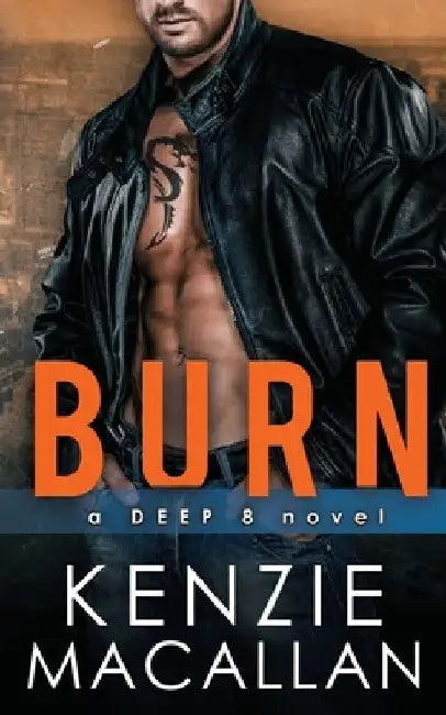 Burn: a Romantic Military Suspense novel by Kenzie Macallan