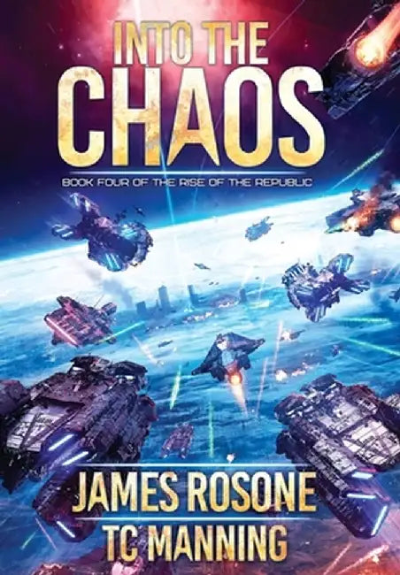 Into the Chaos: Book Four by James Rosone