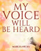 My Voice Will Be Heard by Marcia Nicks