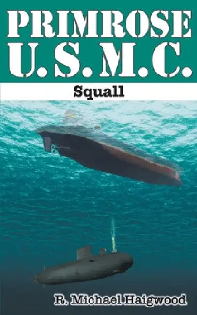 Primrose U.S.M.C.: Squall by R. Michael Haigwood