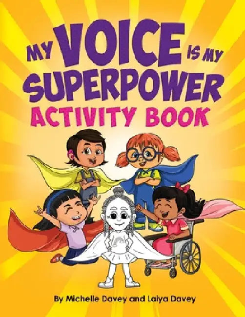 My Voice is My Superpower: Activity Book by Michelle Davey
