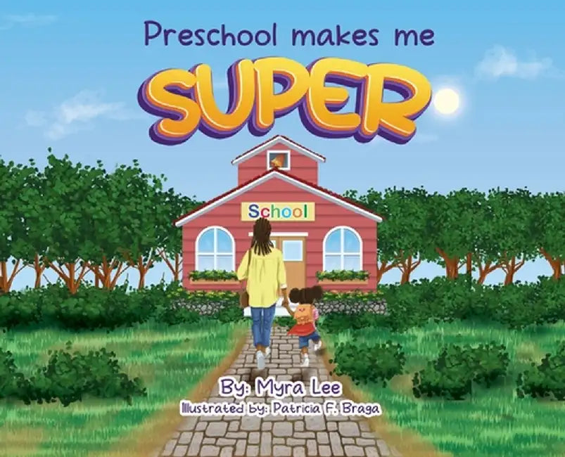 Preschool Makes Me Super by Myra Lee