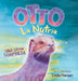 Otto La Nutria: Una Gran Sorpresa by Linda Hansen