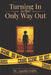 Turning in Is the Only Way Out by Angelia Griffin