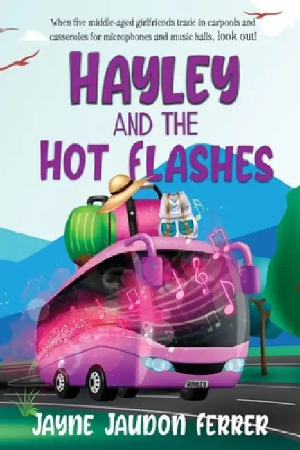 Hayley and the Hot Flashes by Ferrer, Jayne Jaudon