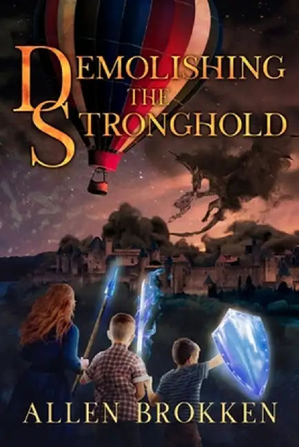 Demolishing the Stronghold: A Towers of Light Family Read Aloud by Allen Brokken