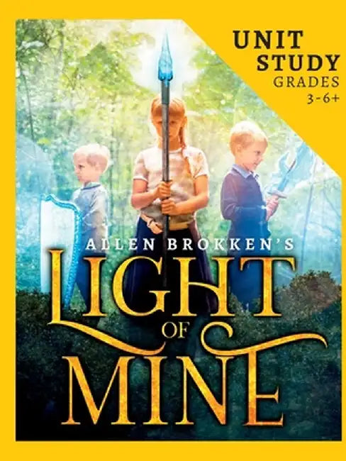 Light of Mine Unit Study: For Homeschool and Small Classes by Allen Brokken