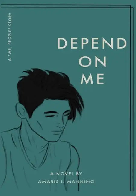 Depend on Me (A "We, pEOPLE" Novel) by Amaris I. Manning