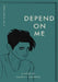 Depend on Me (A "We, pEOPLE" Novel) by Amaris I. Manning