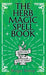 The Herb Magic Spell Book: A Beginner's Guide For Spells for Love, Health, Wealth, and More by Bridget Bishop