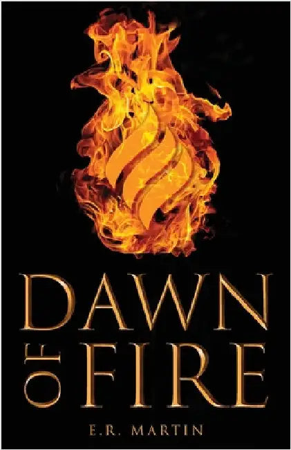 Dawn of Fire by Martin, E. R.