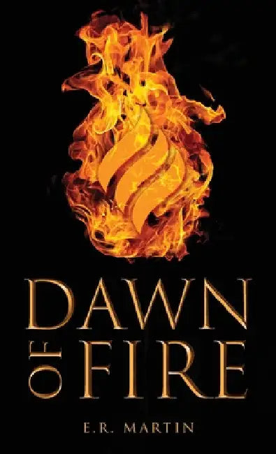 Dawn of Fire by E. R. Martin