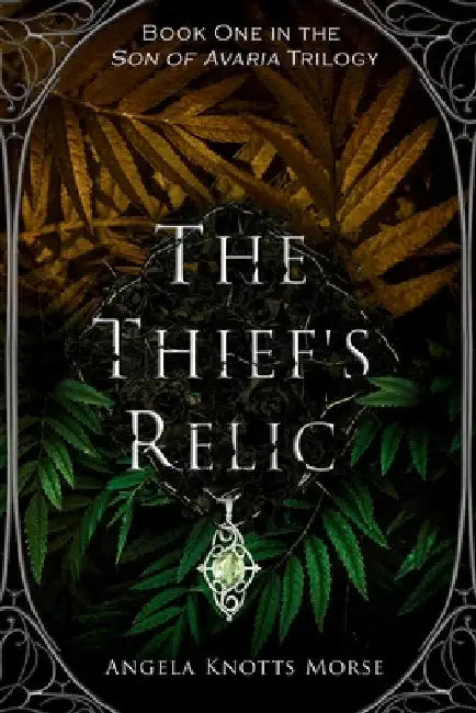 The Thief's Relic by Angela Knotts Morse