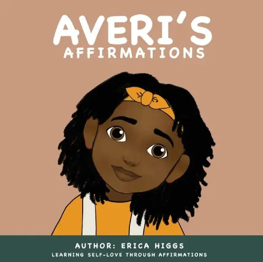 Averi's Affirmations by Erica Higgs