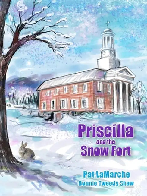 Priscilla and the Snow Fort by Pat LaMarche
