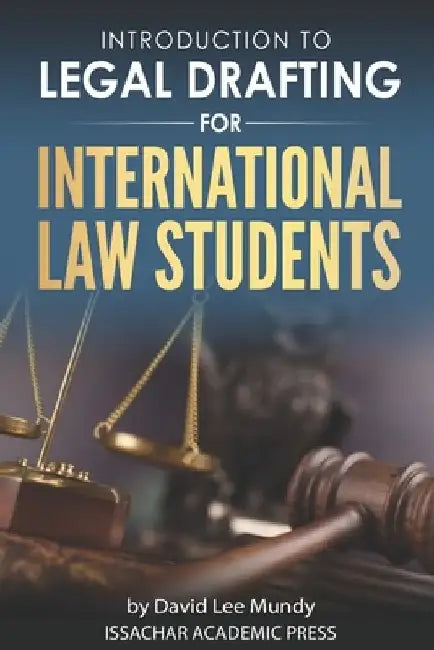 Introduction to Legal Drafting for International Law Students by David Lee Mundy