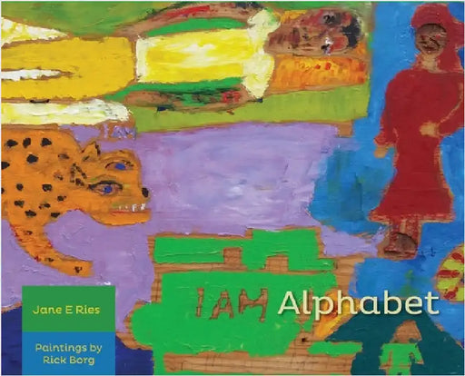I am. Alphabet by Ries, Jane E.
