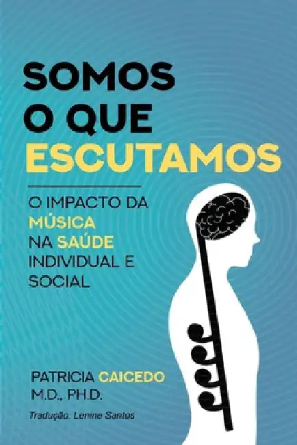 Somos o que escutamos by Patricia Caicedo