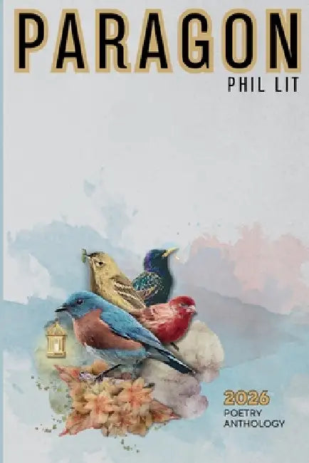 Phil Lit Paragon: 2026 Poetry Anthology by Nj Simat