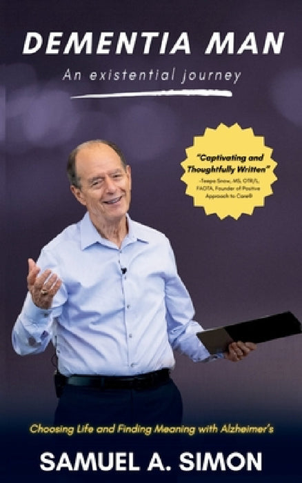 Dementia Man: An Existential Journey by Samuel A. Simon