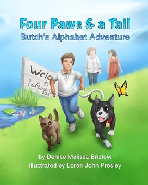 Four Paws and A Tail - Butch's Alphabet Adventure by Loren John Presley, Denise Melissa Bristow
