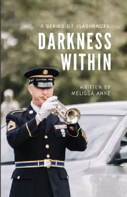 A Series of Flashbacks: Darkness Within: Darkness Within: Darkness Within: Darkness Within by Melissa Cross