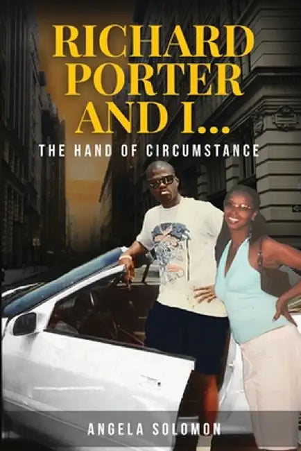 Richard Porter and I: The Hand of Circumstance by Angela Solomon