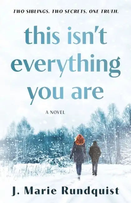 This Isn't Everything You Are by J. Marie Rundquist