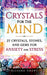 Crystals For The Mind: 27 Crystals, Stones, and Gems for Anxiety and Stress by Allegra Grant