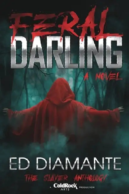 Feral Darling: A Novel - Werewolf Horror / Monster Romance (The Slayer Anthology) by Ed Diamante