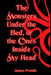 The Monsters Under the Bed, Or the Ones Inside My Head by James Frendo