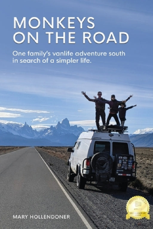 Monkeys on the Road: One family's vanlife adventure south in search of a simpler life by Mary Hollendoner