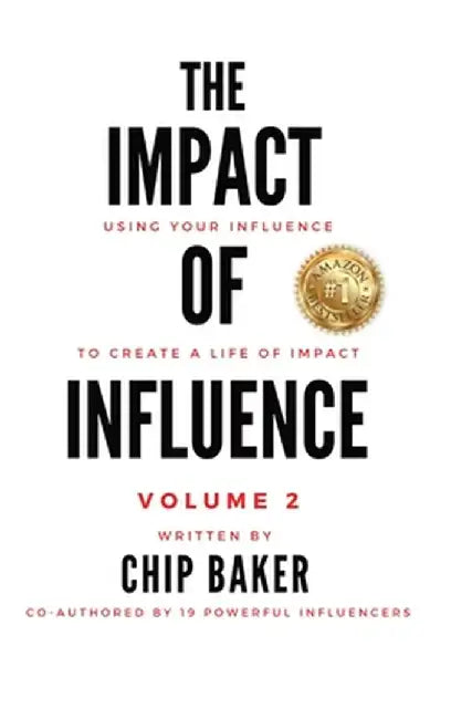 The Impact Of Influence Volume 2 by Chip Baker