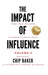 The Impact Of Influence Volume 2 by Chip Baker