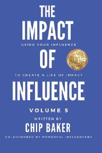 The Impact Of Influence Volume 5: Using Your Influence To Create A Life Of Impact by Bruce Villarreal
