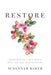 Restore: Remembering Life's Hurts with the God Who Rebuilds by Susannah Baker