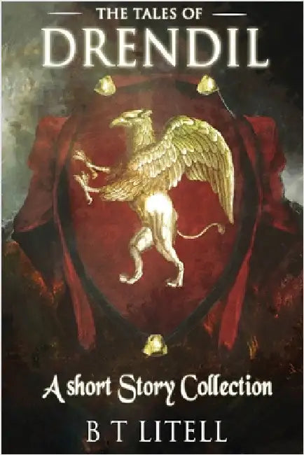 Tales of Drendil: : A Short Story Collection by Litell, B. T.