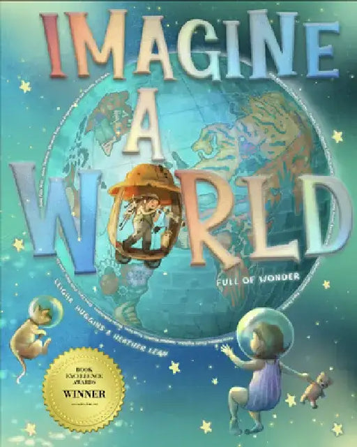 Imagine a World: Full of Wonder by Heather Lean