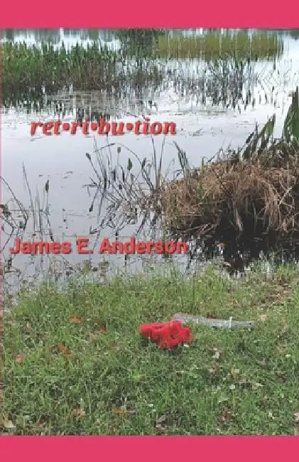 Retribution: A Marcus Clemens Novel by James E. Anderson