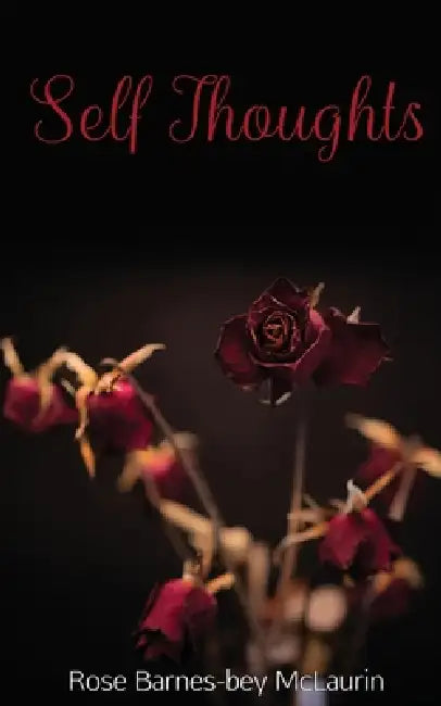 Self Thoughts by Rose Barnes-Bey McLaurin
