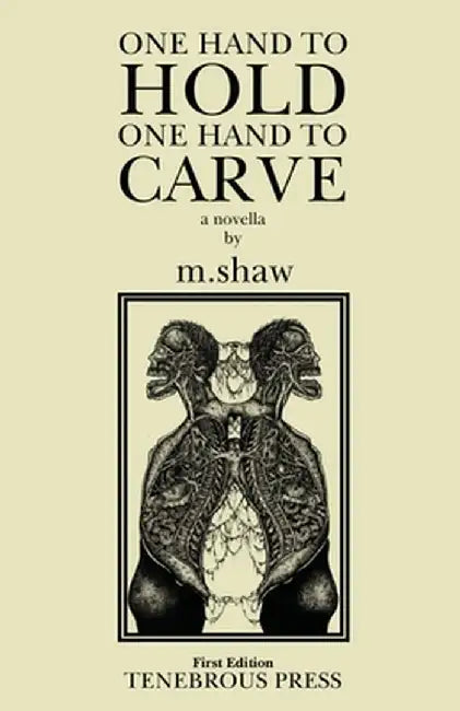 One Hand to Hold, One Hand to Carve by M. Shaw