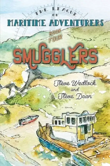 League of Maritime Adventurers, Book 4: Smugglers by Steve Dean